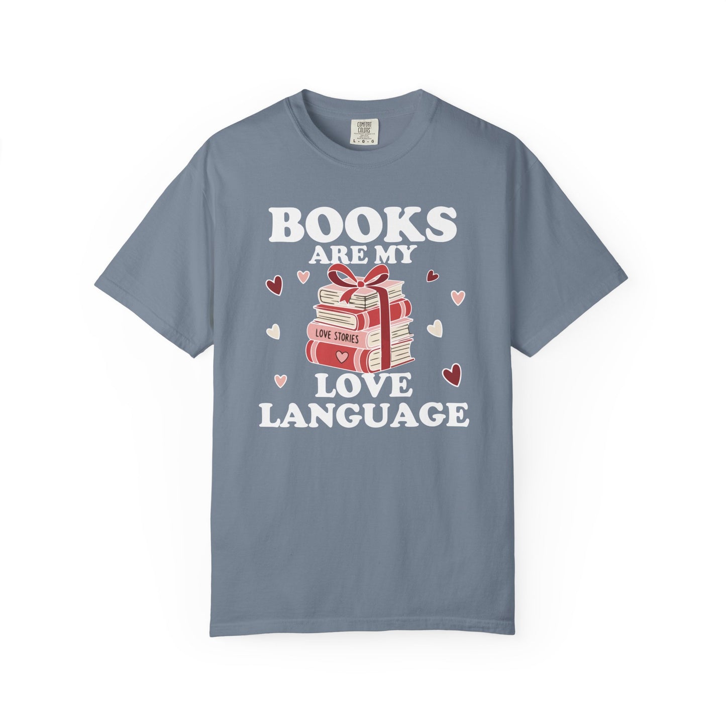 Books Are My Love Language Comfort Colors® Shirt