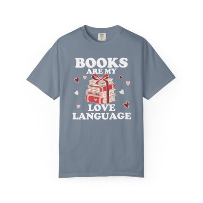 Books Are My Love Language Comfort Colors® Shirt