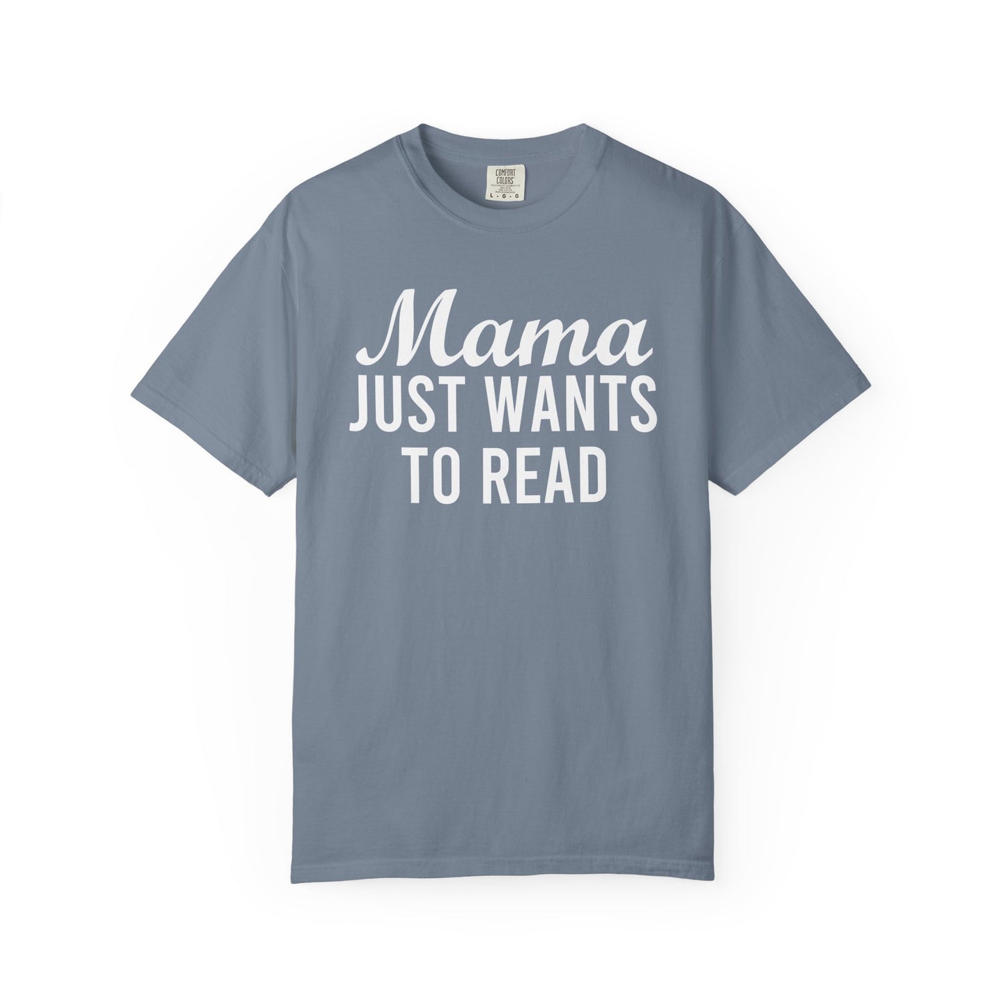 Mama Just Want To Read Comfort Colors® Shirt