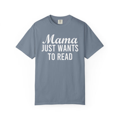 Mama Just Want To Read Comfort Colors® Shirt
