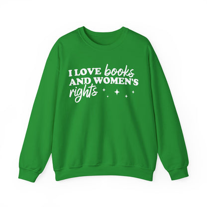I Love Books And Women's Rights Sweatshirt