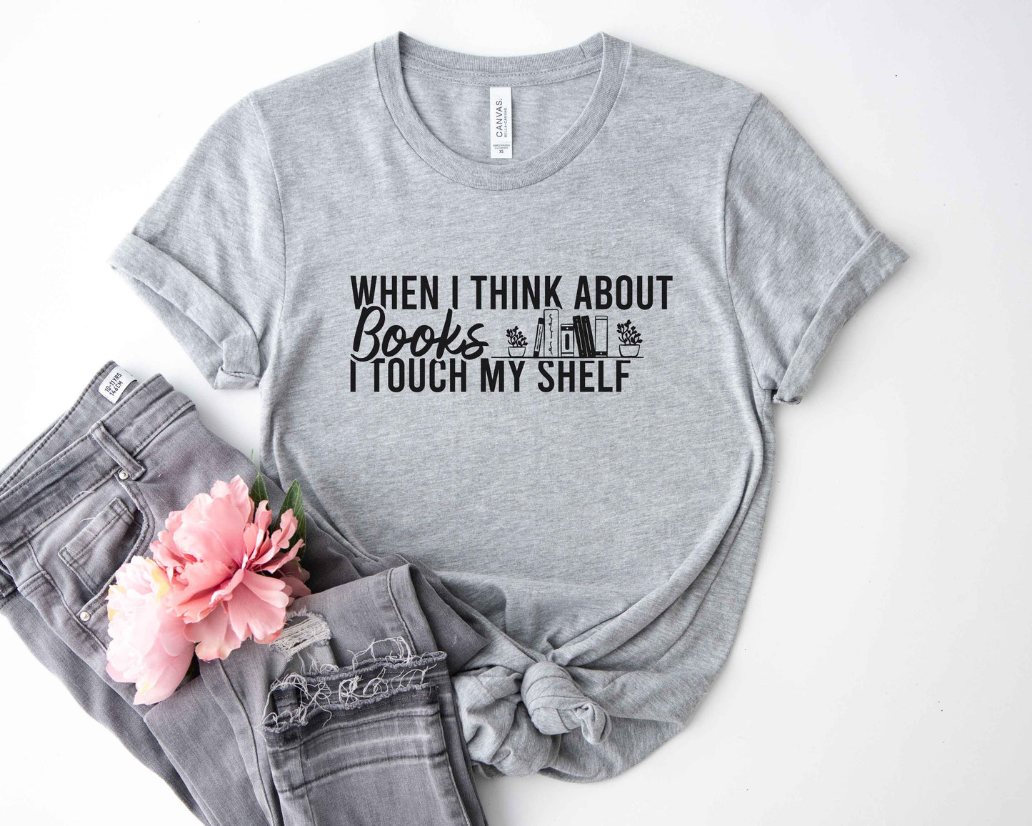 When I Think About Books I Touch My Shelf Unisex T-Shirt