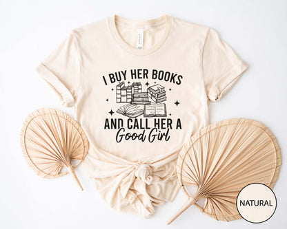 I Buy Her Books And Call Her A Good Girl T-Shirt