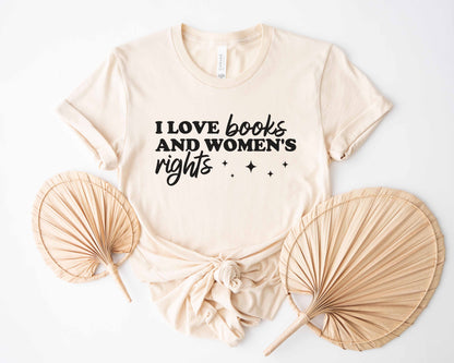 I Love Books And Women’s Rights T-Shirt