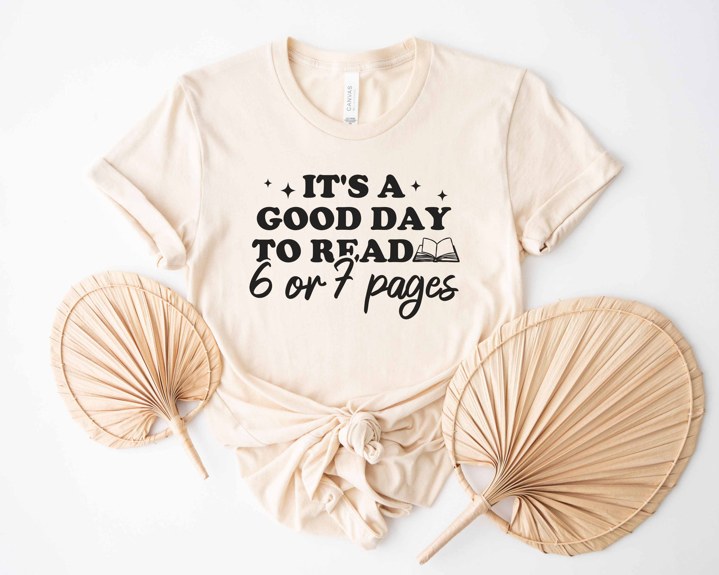 It's A Good Day To Read 6 Or 7 Pages T-Shirt