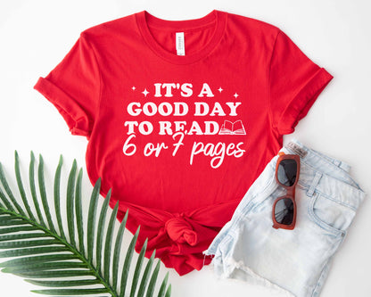 It's A Good Day To Read 6 Or 7 Pages T-Shirt