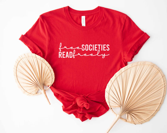 A red color shirt with the saying "Free Societies Read Freely"