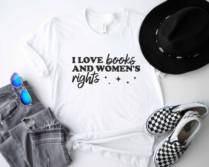 I Love Books And Women’s Rights T-Shirt
