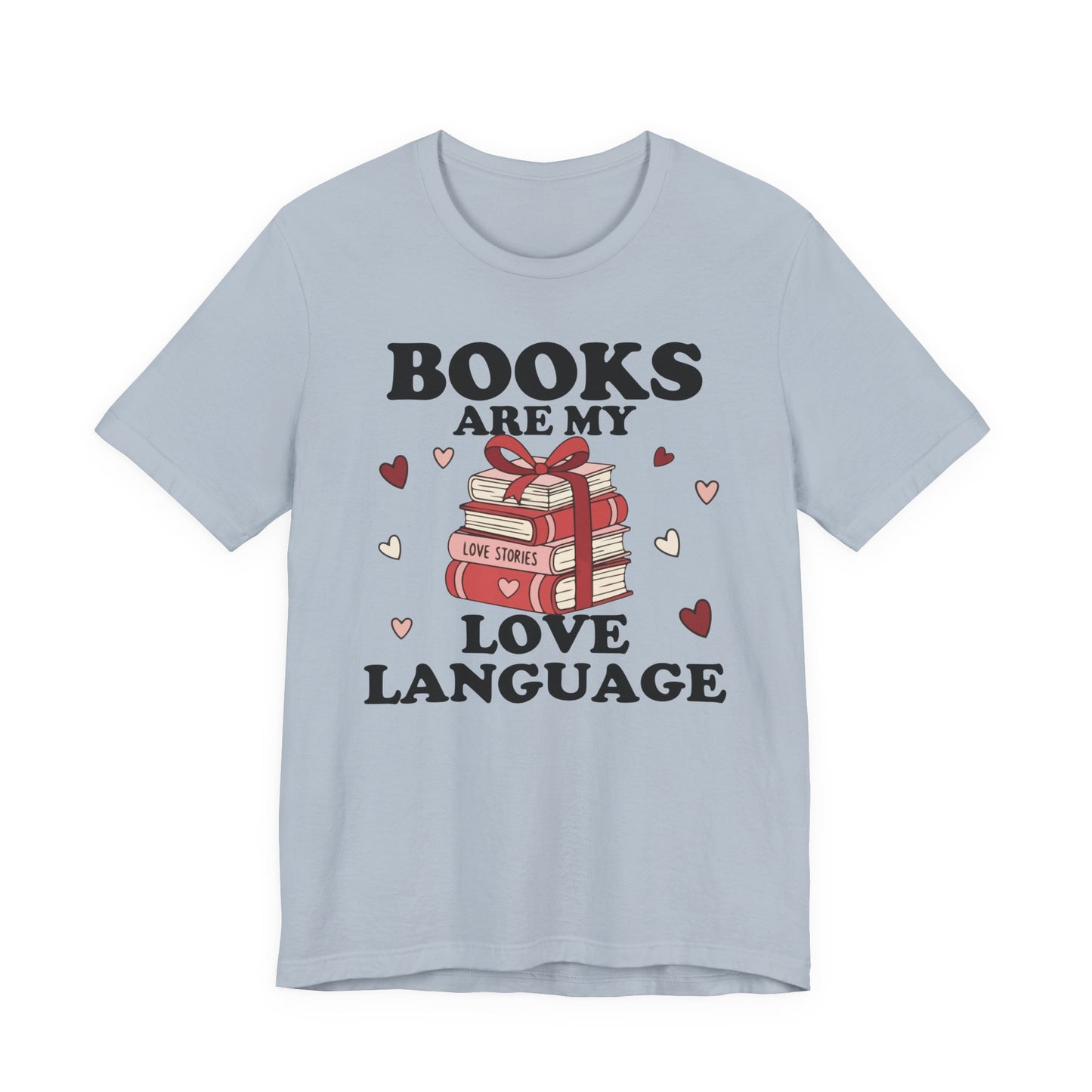 Books Are My Love Language T-Shirt