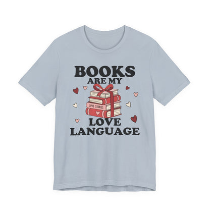 Books Are My Love Language T-Shirt