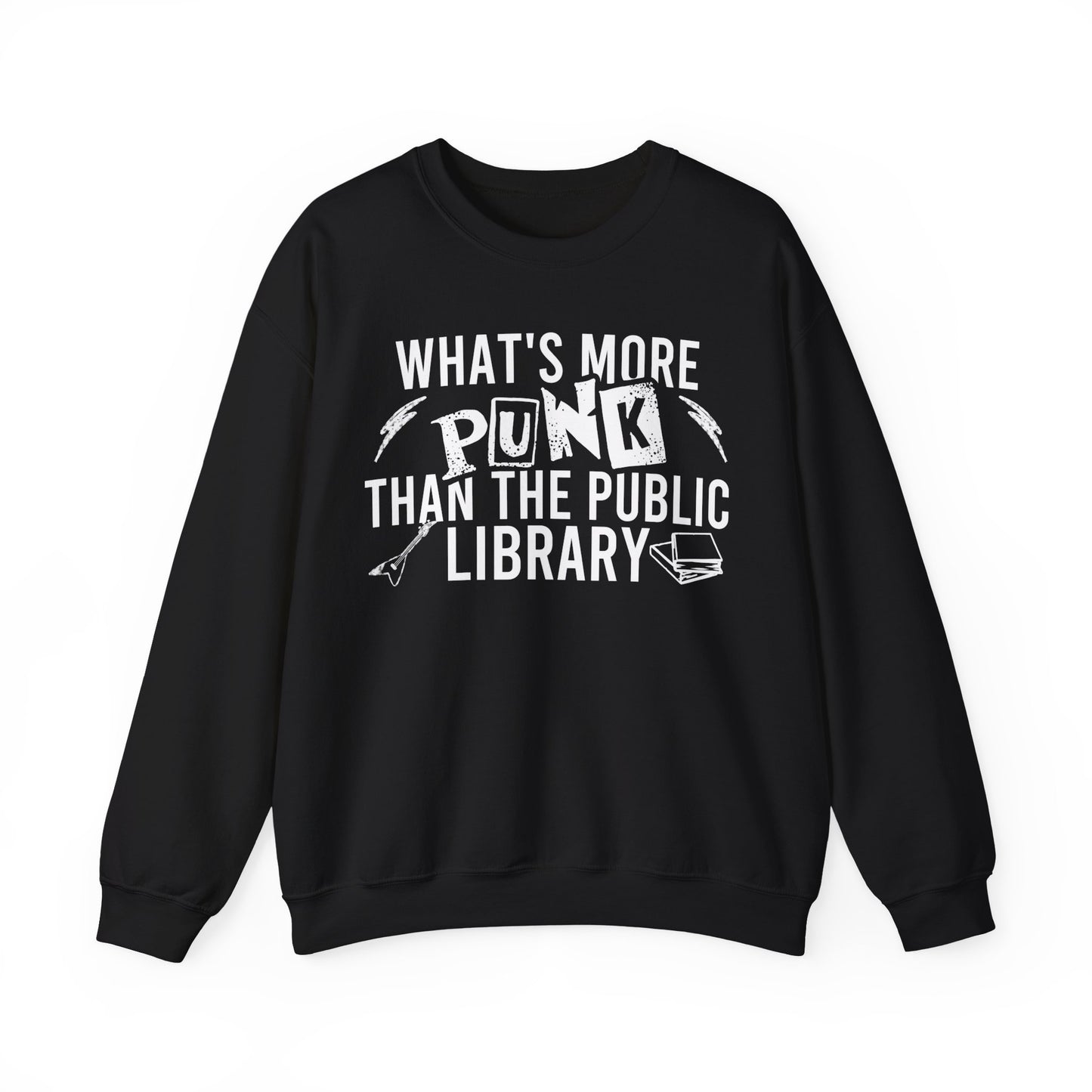 What's More Punk Than The Public Library Sweatshirt