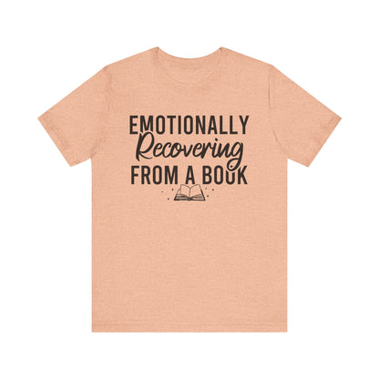 Emotionally Recovering From A Book T-Shirt