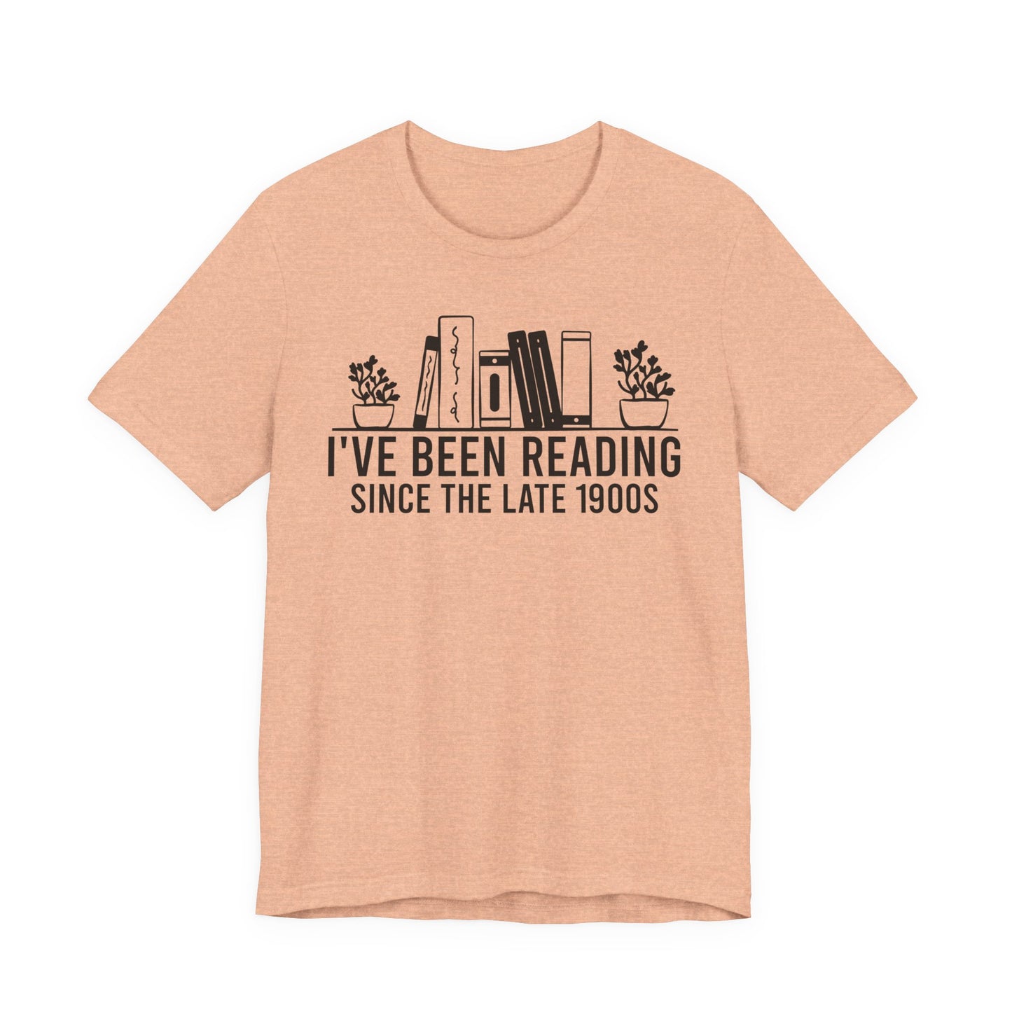 I've Been Reading Since The Late 1900s T-Shirt