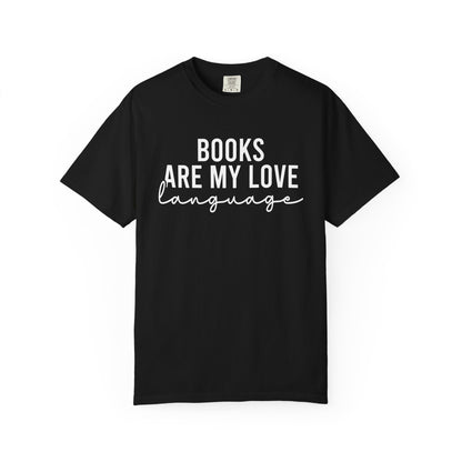 Books Are My Love Language Comfort Colors® Shirt