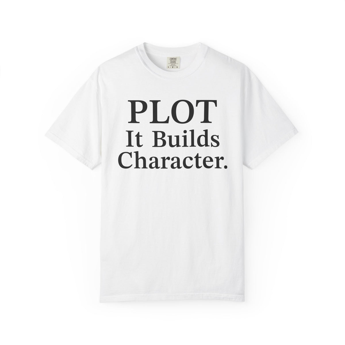 Plot It Builds Character Comfort Colors® Shirt
