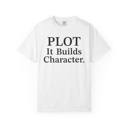 Plot It Builds Character Comfort Colors® Shirt
