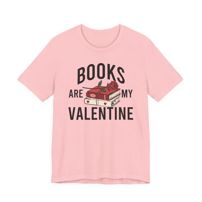 Books Are My Valentine T-Shirt