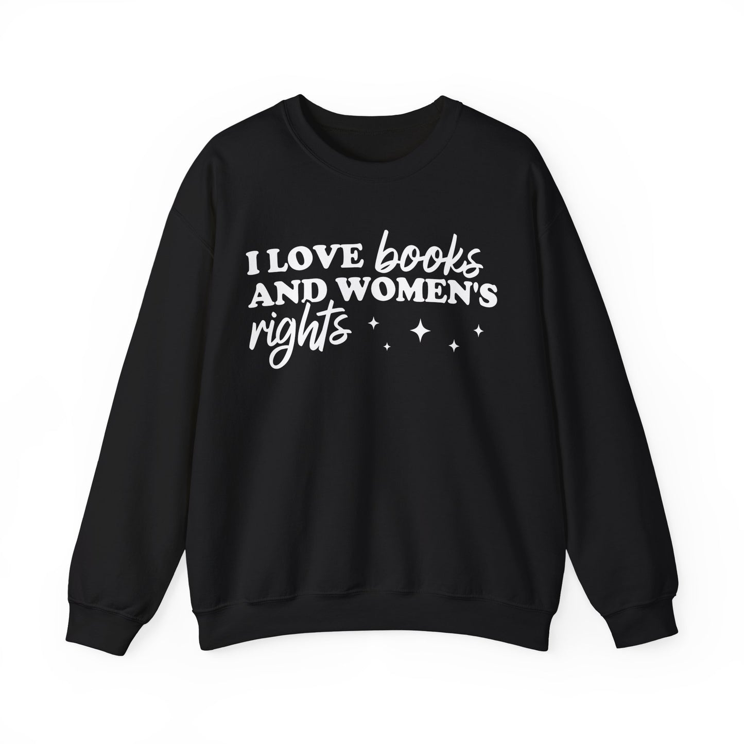 I Love Books And Women's Rights Sweatshirt