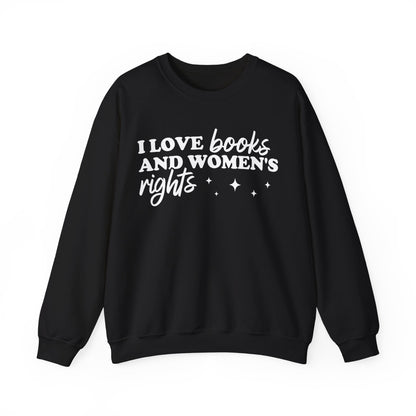 I Love Books And Women's Rights Sweatshirt