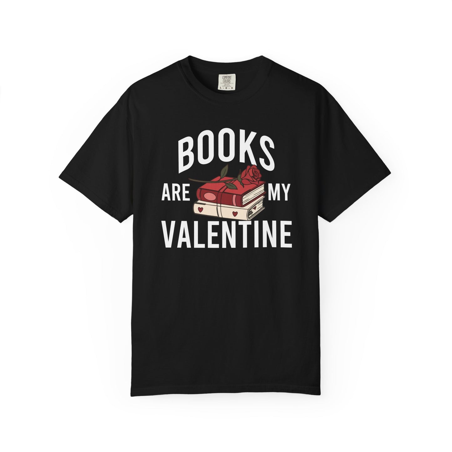 Books Are My Valentine Comfort Colors® Shirt