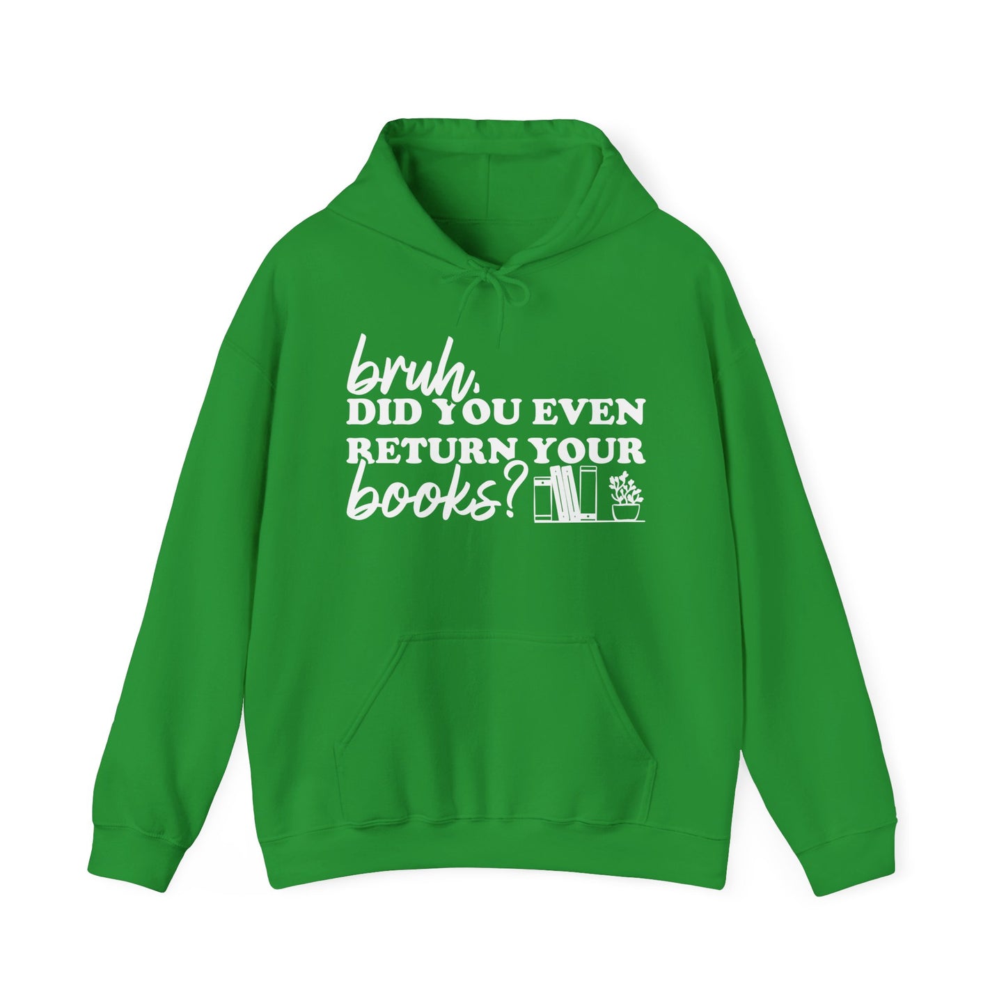 Bruh Did You Even Return Your Books Hoodie