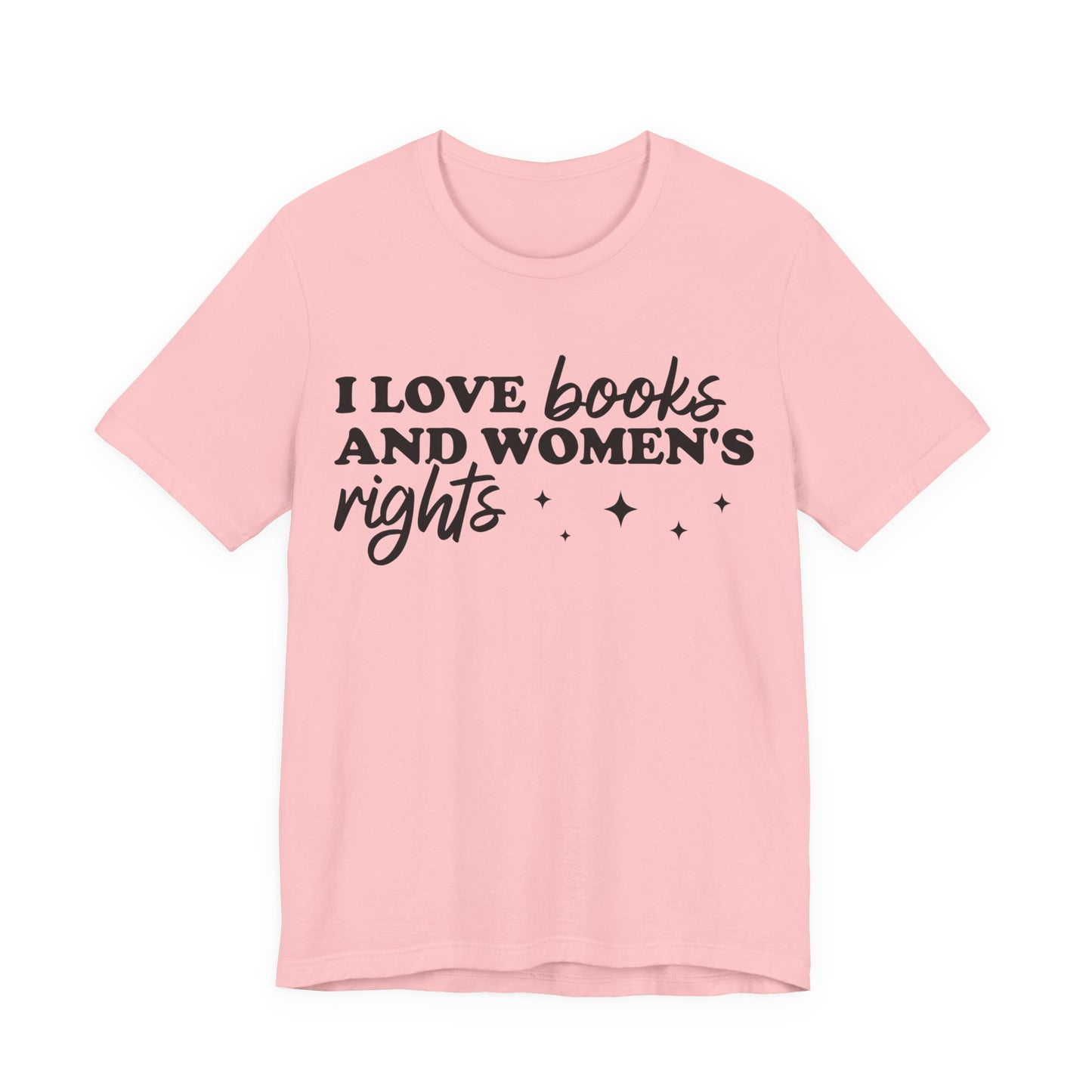I Love Books And Women’s Rights T-Shirt