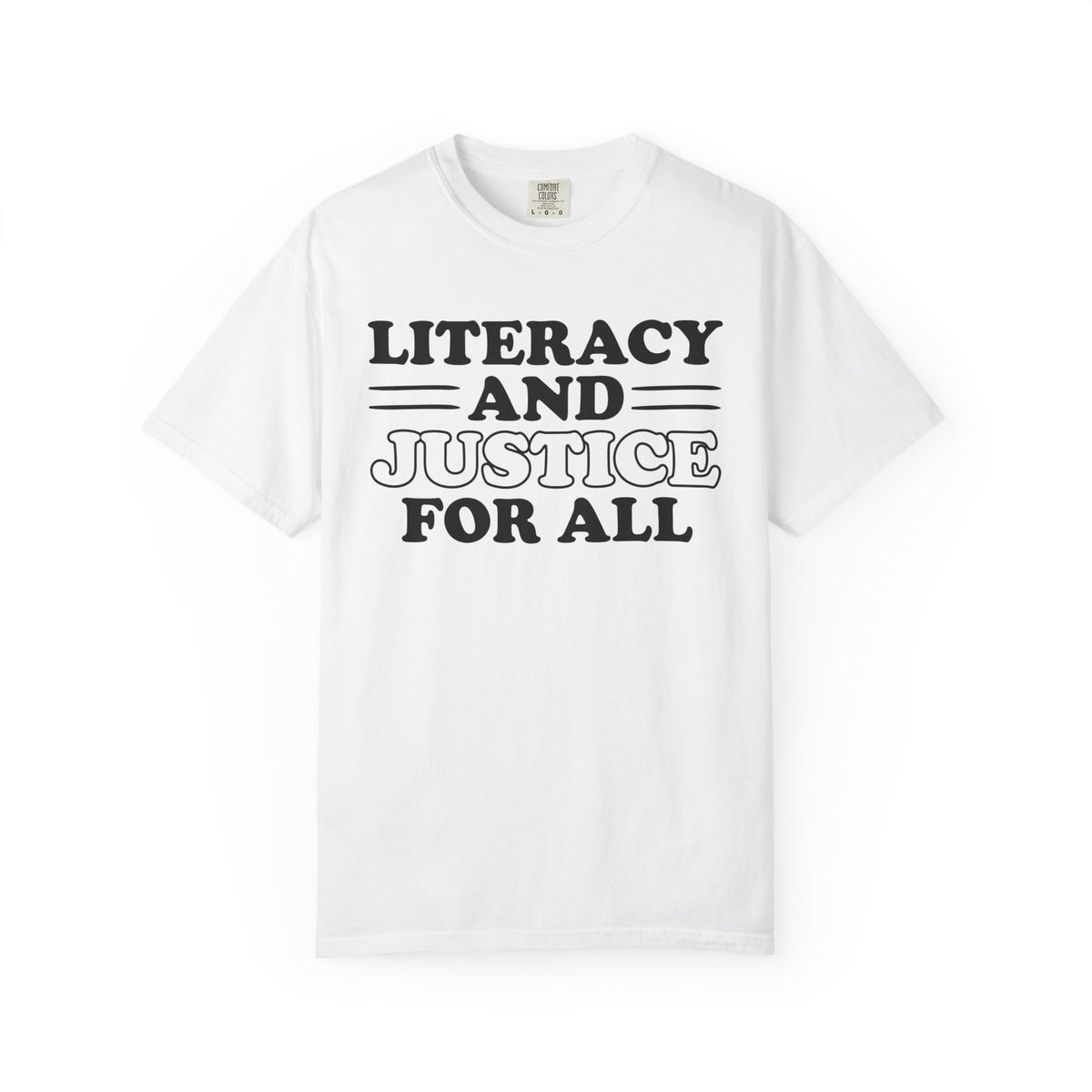 Literacy And Justice For All Comfort Colors® Shirt