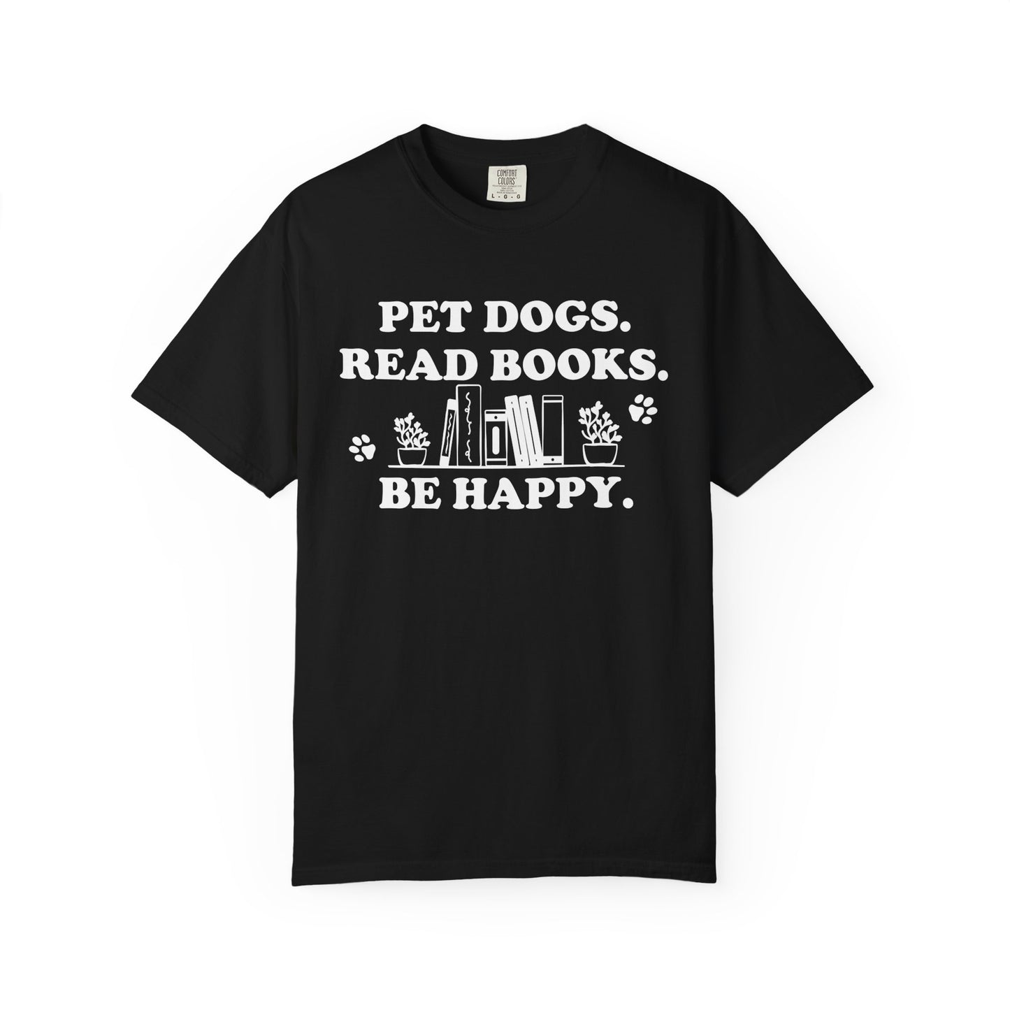 Pet Dogs Read Books Be Happy Comfort Colors® Shirt