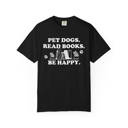 Pet Dogs Read Books Be Happy Comfort Colors® Shirt