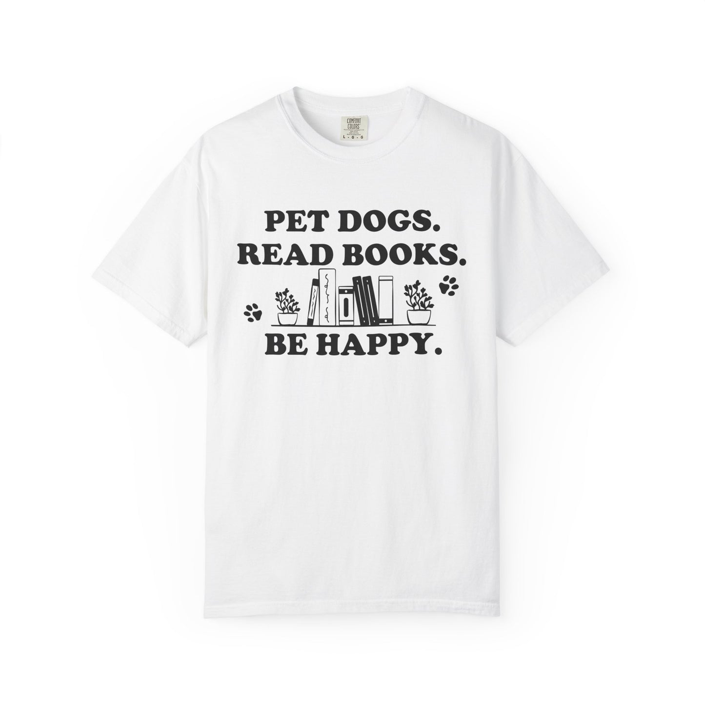 Pet Dogs Read Books Be Happy Comfort Colors® Shirt