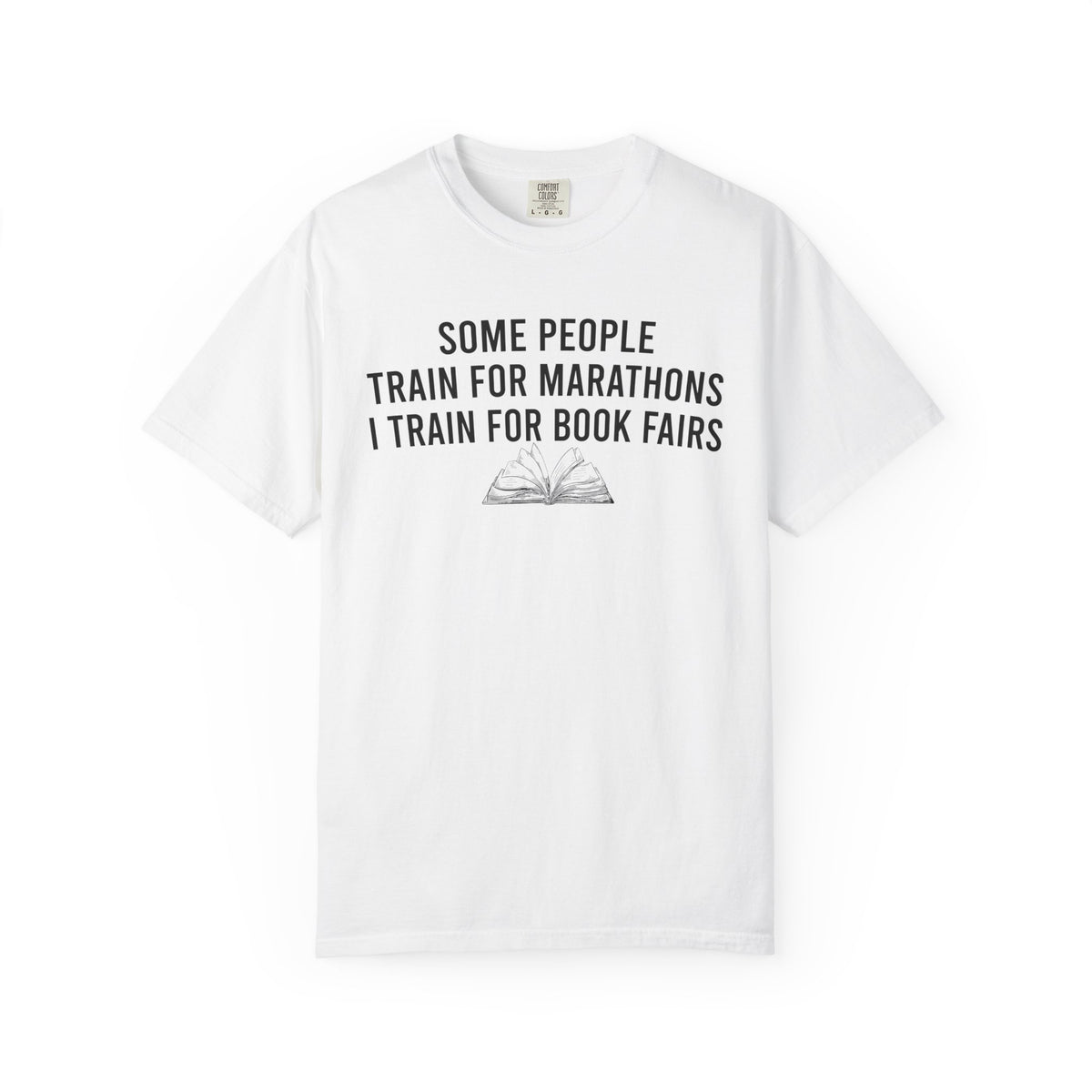 Some People Train For Marathons Comfort Colors® Shirt
