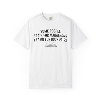 Some People Train For Marathons Comfort Colors® Shirt