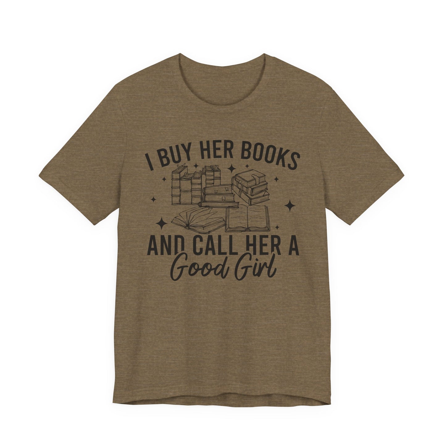 I Buy Her Books And Call Her A Good Girl T-Shirt