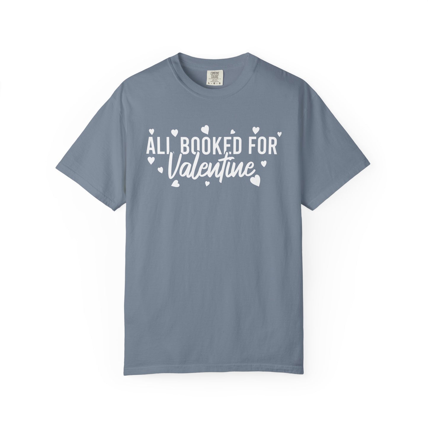 All Booked For Valentine Comfort Colors® Shirt
