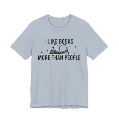I Like Books More Than People T-Shirt