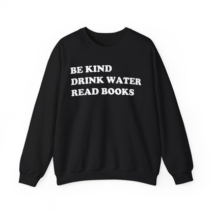Be Kind Drink Water Read Books Sweatshirt