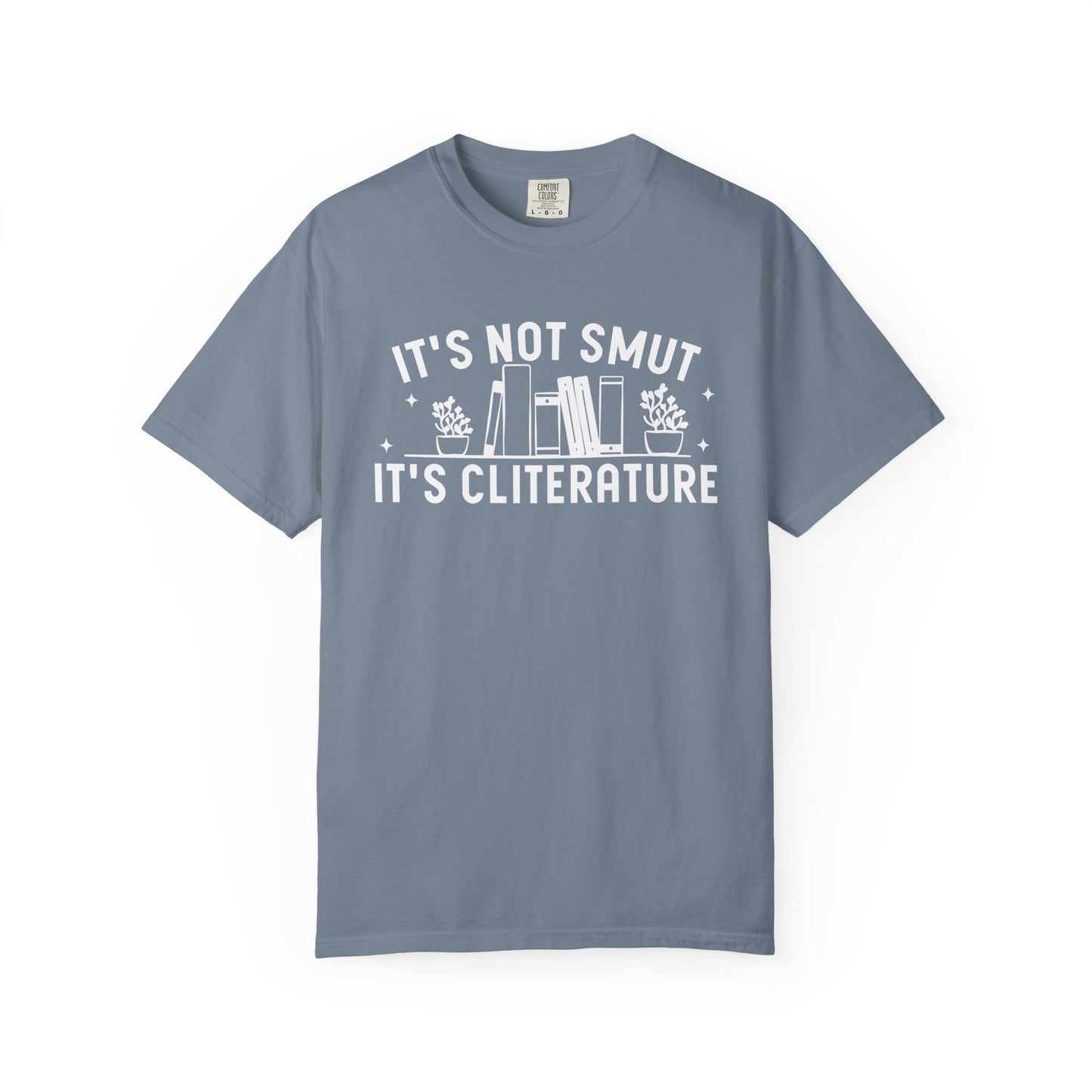 It's Not Smut It's Cliterature Comfort Colors® Shirt