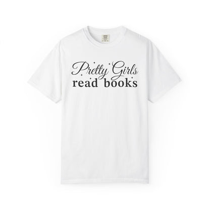 Pretty Girls Read Books Comfort Colors® Shirt