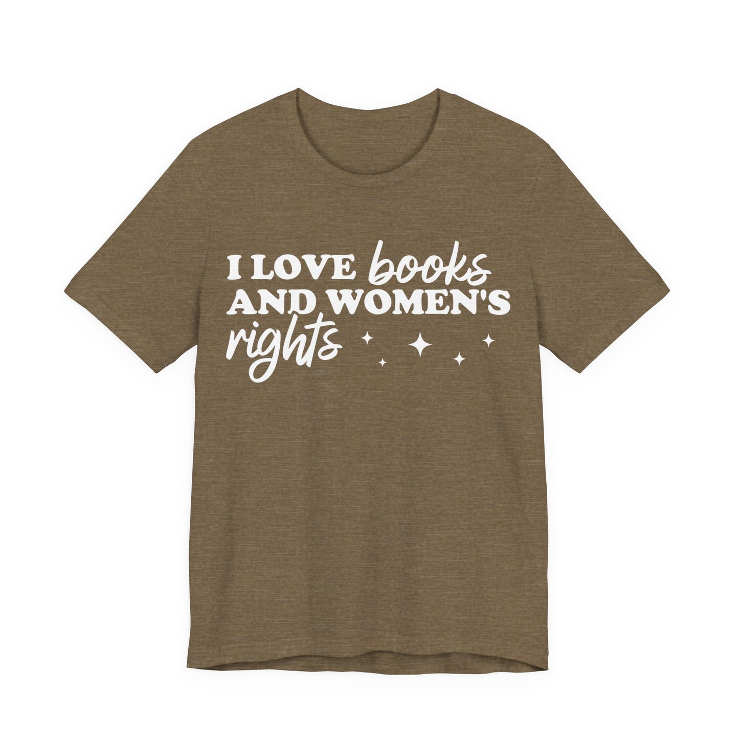 I Love Books And Women’s Rights T-Shirt
