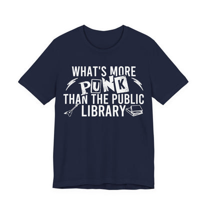 What's More Punk Than The Public Library T-Shirt