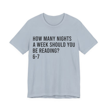 How Many Nights A Week Should You Be Reading 6-7 T-Shirt