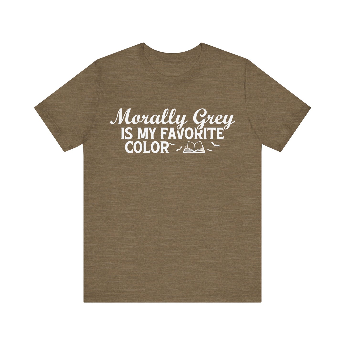 Morally Grey Is My Favorite Color T-Shirt