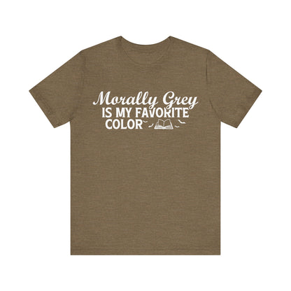 Morally Grey Is My Favorite Color T-Shirt