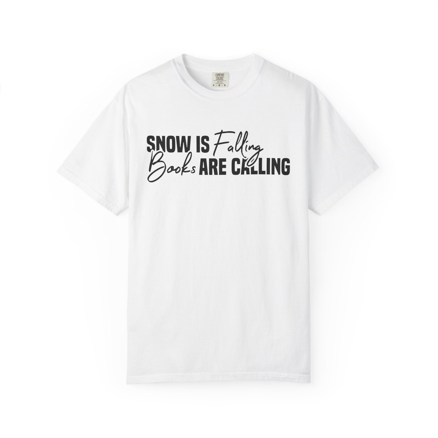 Snow Is Falling Books Are Calling Comfort Colors® Shirt
