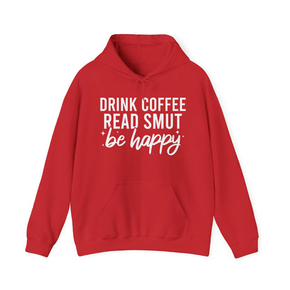 Drink Coffee Read Smut Be Happy Hoodie