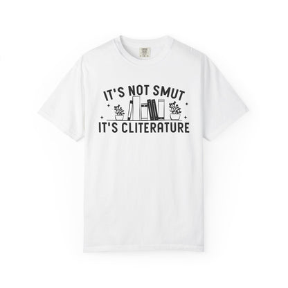 It's Not Smut It's Cliterature Comfort Colors® Shirt
