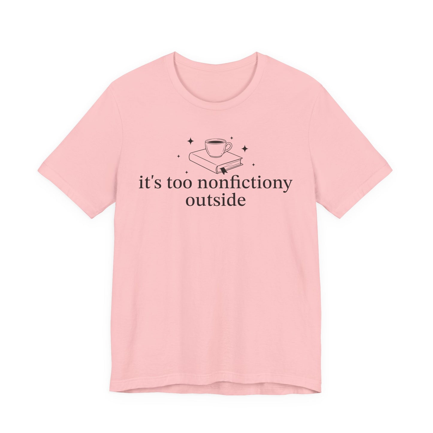 It's Too Nonfictiony Outised T-Shirt