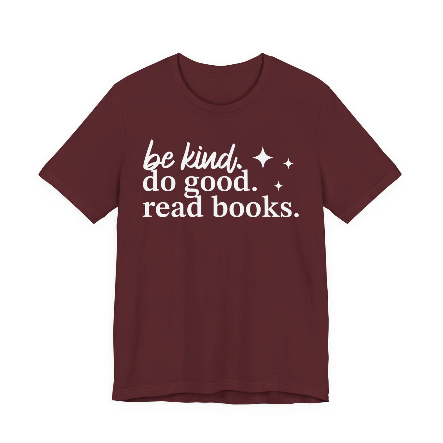 Be Kind Do Good Read Books T-Shirt
