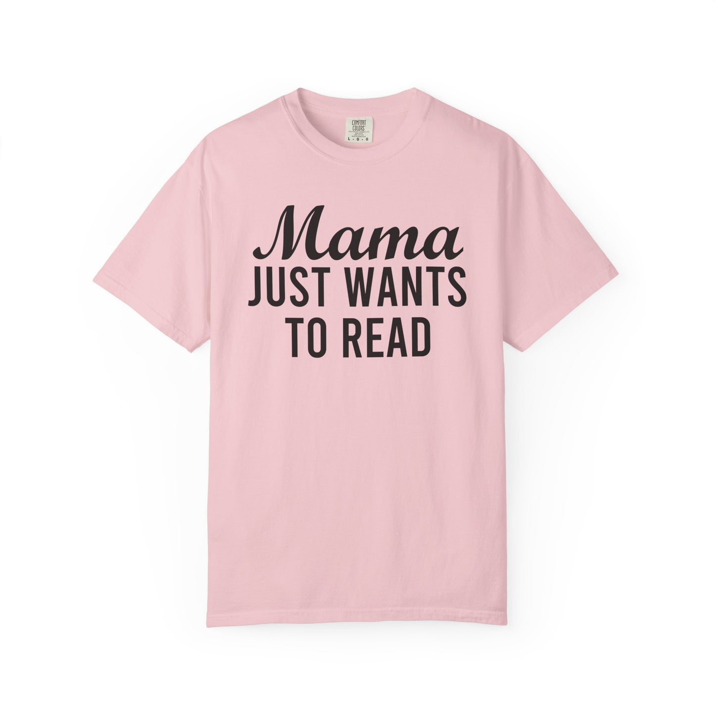 Mama Just Want To Read Comfort Colors® Shirt