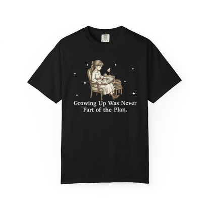 Growing Up Was Never Part of the Plan Comfort Colors® Shirt